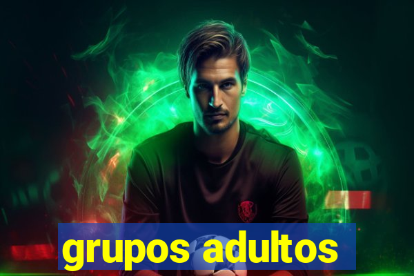 grupos adultos